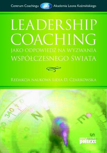 Leadership Coaching jako odpowiedź na wyzwania współczesnego świata. Anna Syrek-Kosowska